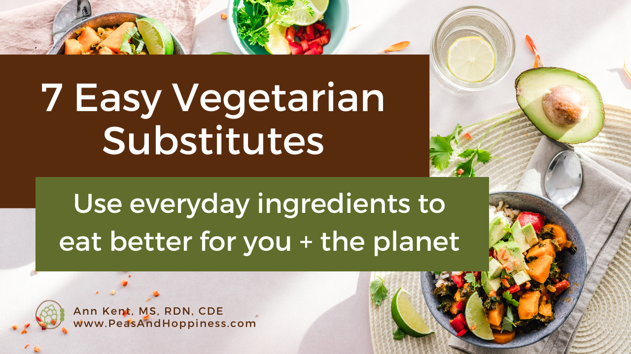 Free Download: 7 Easy Vegetarian Substitutes - Use everyday ingredients to eat better for you and the planet